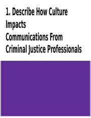 When the police are perceived to be operating ethically, a community is more. . How culture impacts communications from criminal justice professionals